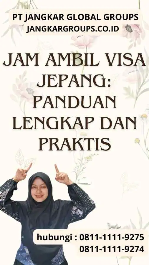 Jam Ambil Visa Jepang: Panduan Lengkap dan Praktis