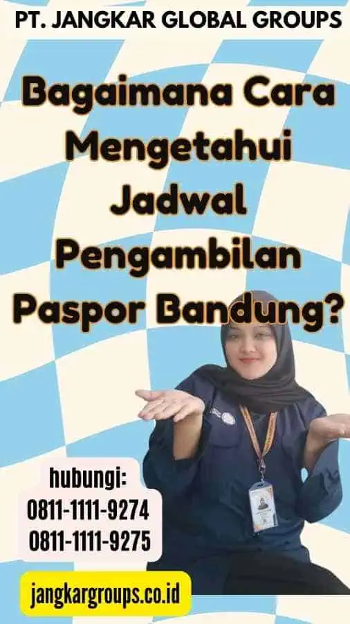 Bagaimana Cara Mengetahui Jadwal Pengambilan Paspor Bandung