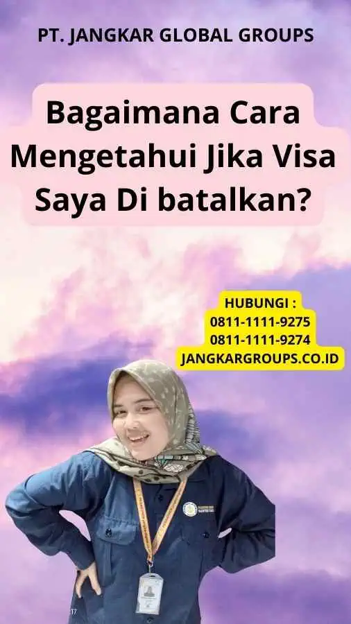 Bagaimana Cara Mengetahui Jika Visa Saya Di batalkan?