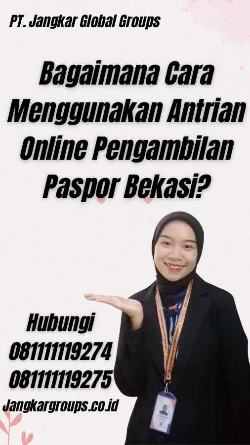 Bagaimana Cara Menggunakan Antrian Online Pengambilan Paspor Bekasi?