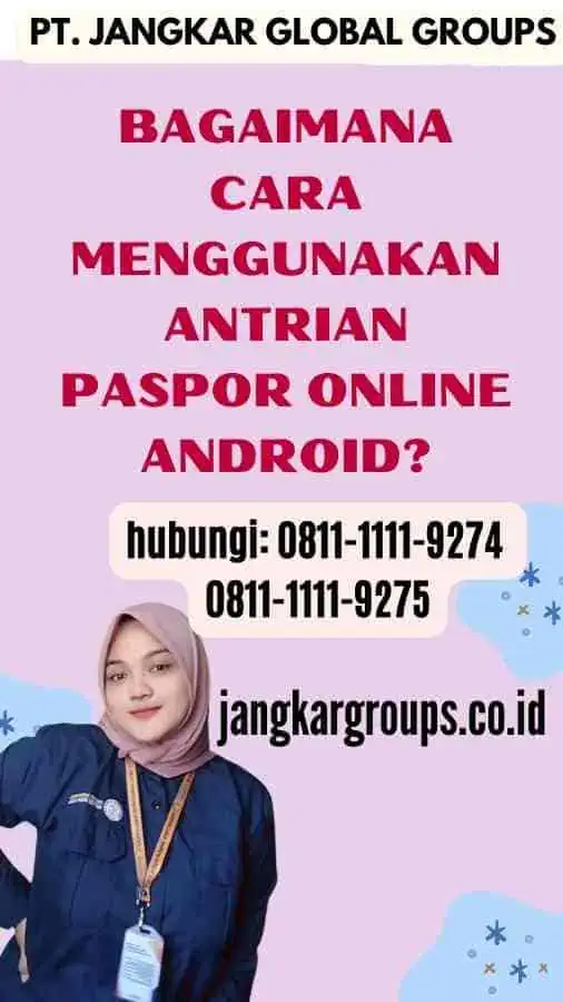 Bagaimana Cara Menggunakan Antrian Paspor Online Android