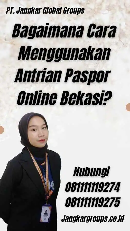 Bagaimana Cara Menggunakan Antrian Paspor Online Bekasi?