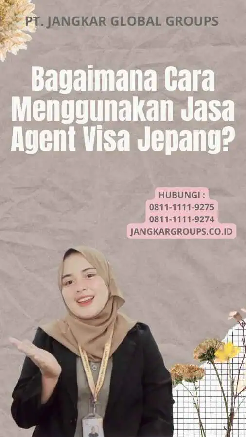 Bagaimana Cara Menggunakan Jasa Agent Visa Jepang?