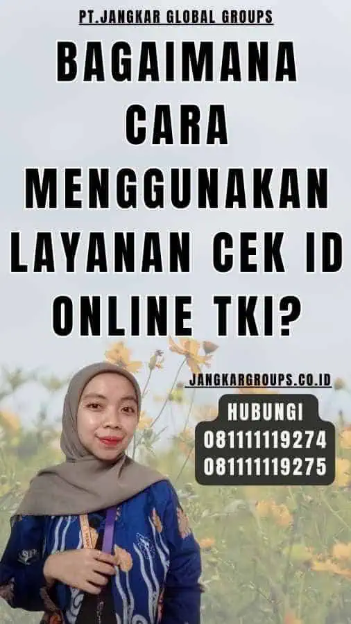 Bagaimana Cara Menggunakan Layanan Cek ID Online TKI