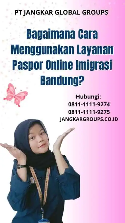 Bagaimana Cara Menggunakan Layanan Paspor Online Imigrasi Bandung