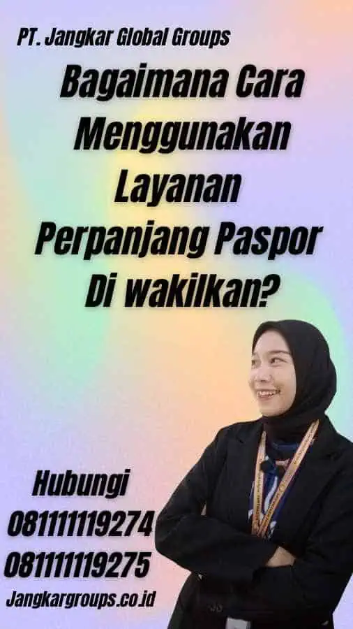 Bagaimana Cara Menggunakan Layanan Perpanjang Paspor Di wakilkan?