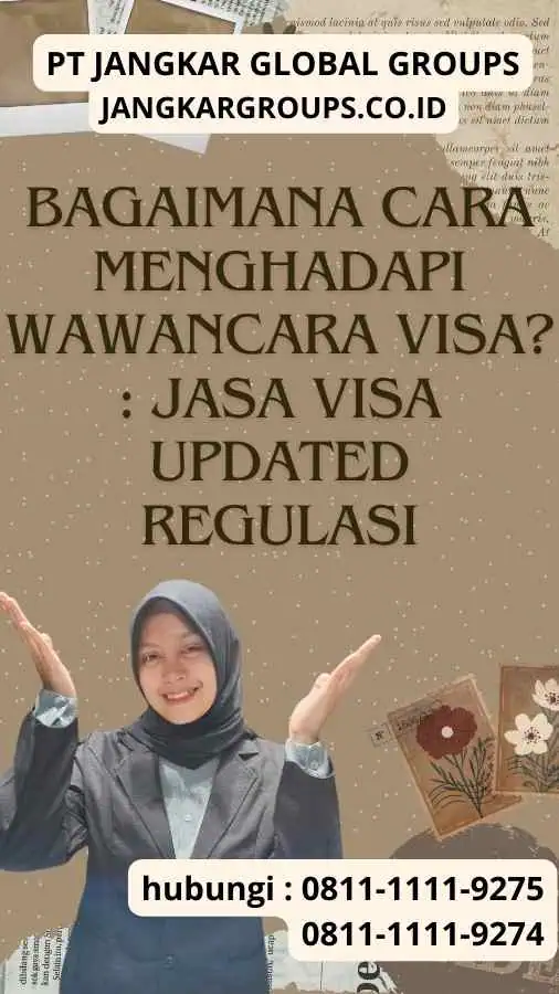 Bagaimana Cara Menghadapi Wawancara Visa Jasa Visa Updated Regulasi