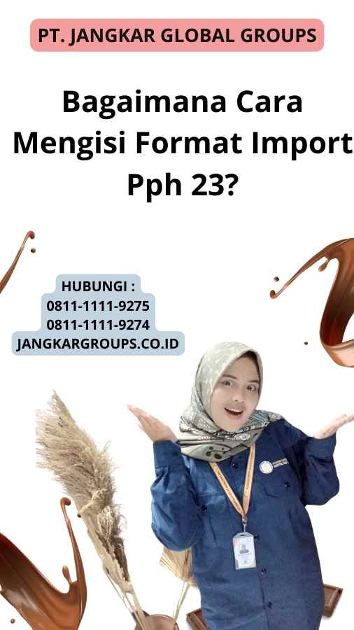 Bagaimana Cara Mengisi Format Import Pph 23?