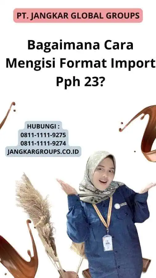 Bagaimana Cara Mengisi Format Import Pph 23?