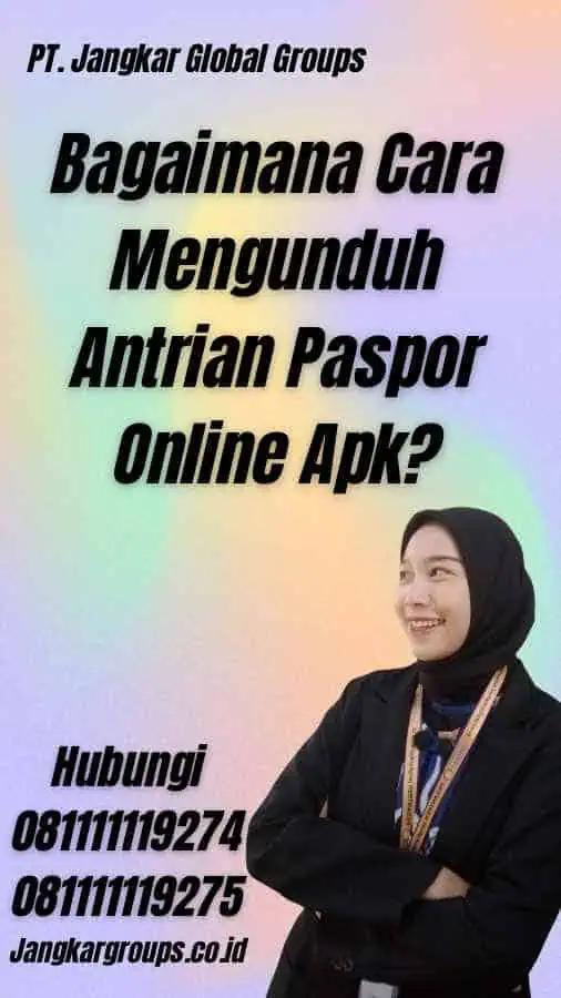 Bagaimana Cara Mengunduh Antrian Paspor Online Apk?