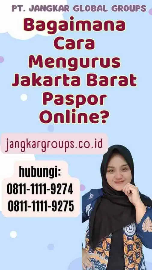 Bagaimana Cara Mengurus Jakarta Barat Paspor Online