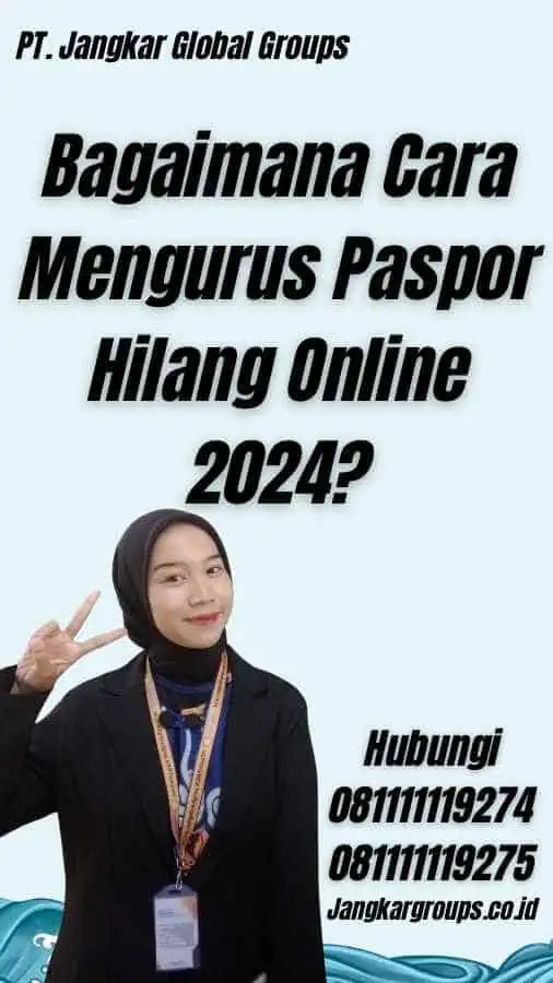 Bagaimana Cara Mengurus Paspor Hilang Online 2024?