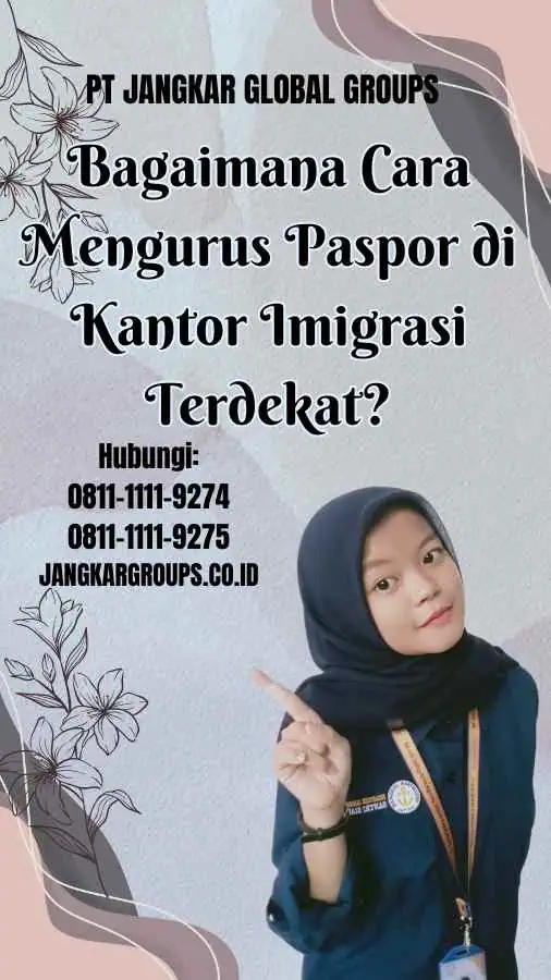 Bagaimana Cara Mengurus Paspor di Kantor Imigrasi Terdekat