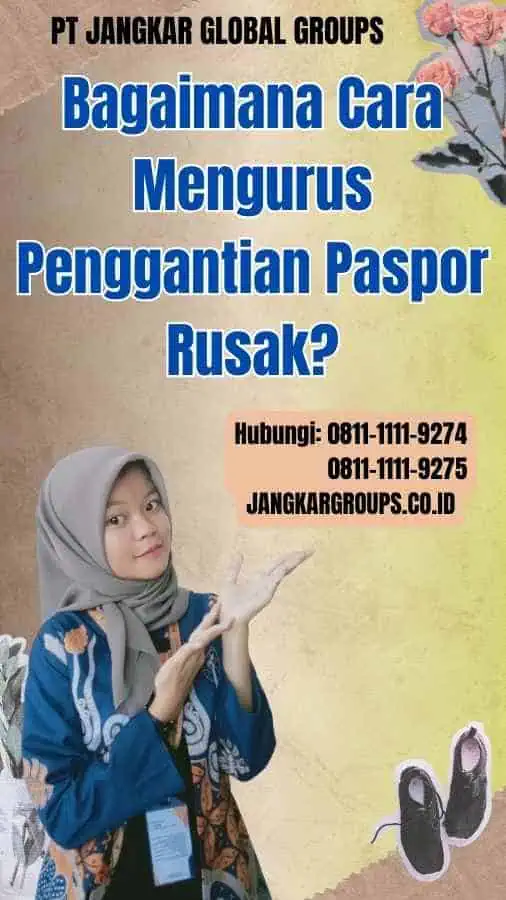 Bagaimana Cara Mengurus Penggantian Paspor Rusak