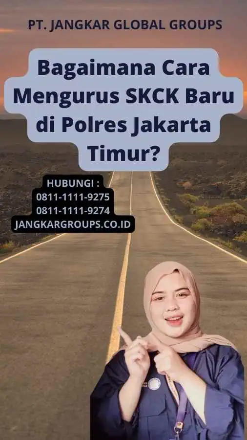 Bagaimana Cara Mengurus SKCK Baru di Polres Jakarta Timur?