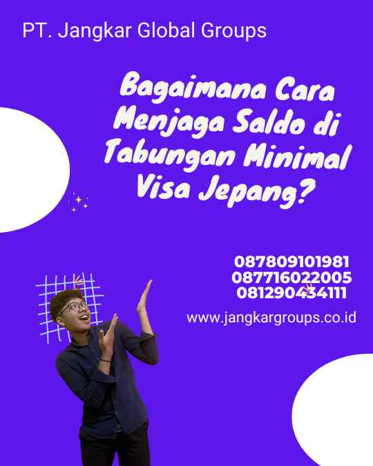 Bagaimana Cara Menjaga Saldo di Tabungan Minimal Visa Jepang?