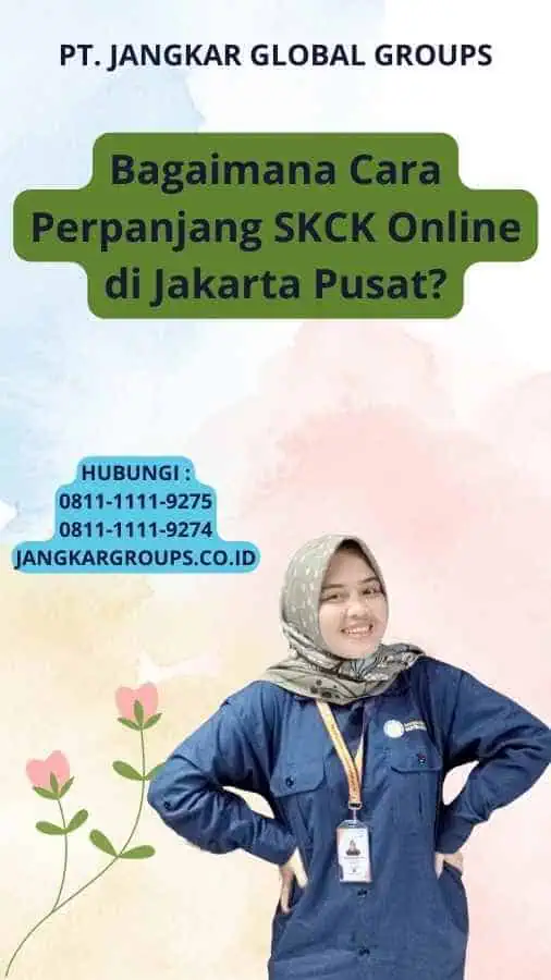 Bagaimana Cara Perpanjang SKCK Online di Jakarta Pusat?