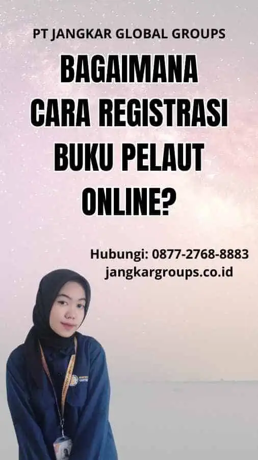 Bagaimana Cara Registrasi Buku Pelaut Online?