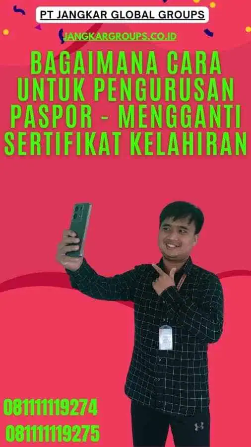 Bagaimana Cara Untuk Pengurusan Paspor - Mengganti Sertifikat Kelahiran