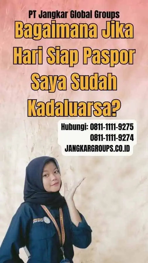 Bagaimana Jika Hari Siap Paspor Saya Sudah Kadaluarsa