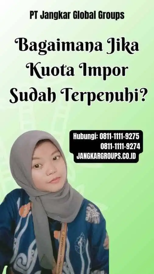 Bagaimana Jika Kuota Impor Sudah Terpenuhi