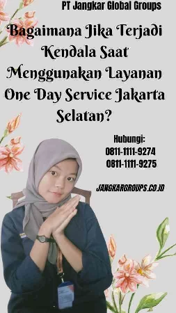 Bagaimana Jika Terjadi Kendala Saat Menggunakan Layanan Perpanjang One Day Service Jakarta Selatan