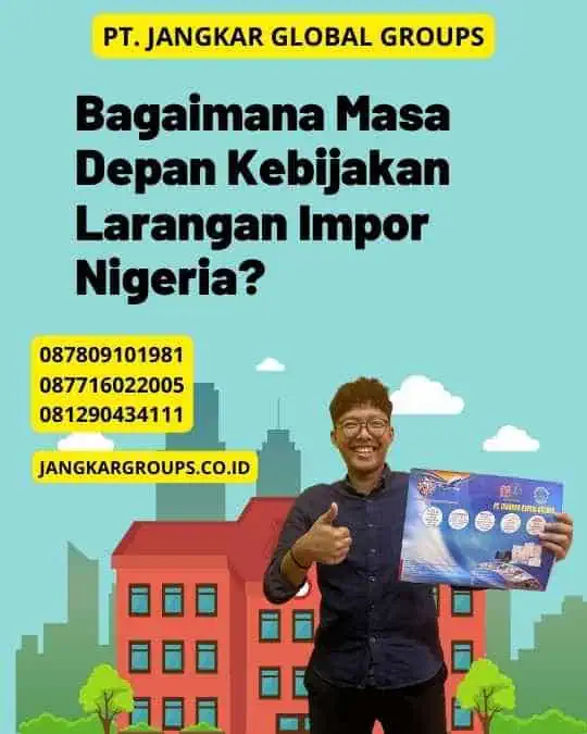 Bagaimana Masa Depan Kebijakan Larangan Impor Nigeria?