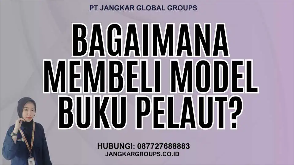 Bagaimana Membeli Model Buku Pelaut?