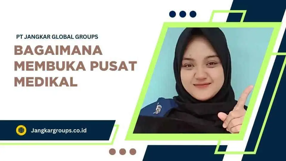 Bagaimana Membuka Pusat Medikal