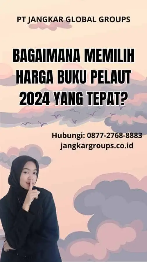 Bagaimana Memilih Harga Buku Pelaut 2024 yang Tepat?