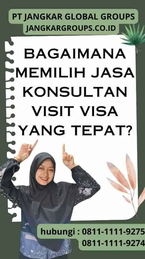 Bagaimana Memilih Jasa Konsultan Visit Visa yang Tepat