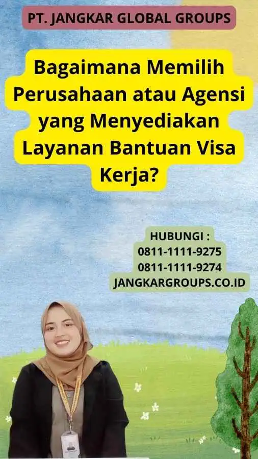 Bagaimana Memilih Perusahaan atau Agensi yang Menyediakan Layanan Bantuan Visa Kerja?