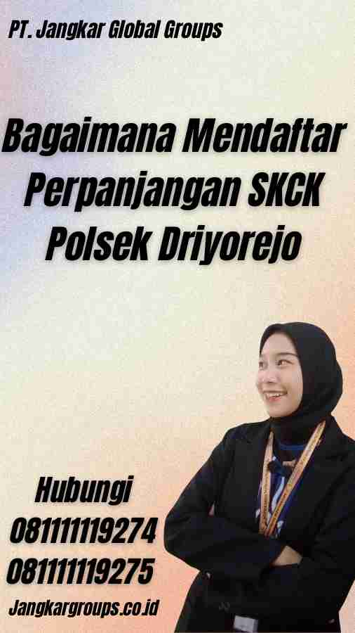 Bagaimana Mendaftar Perpanjangan SKCK Polsek Driyorejo