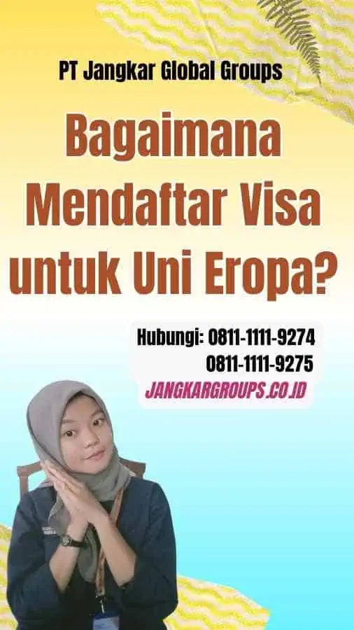 Bagaimana Mendaftar Visa untuk Uni Eropa