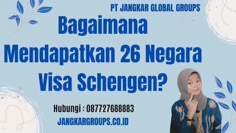 Bagaimana Mendapatkan 26 Negara Visa Schengen