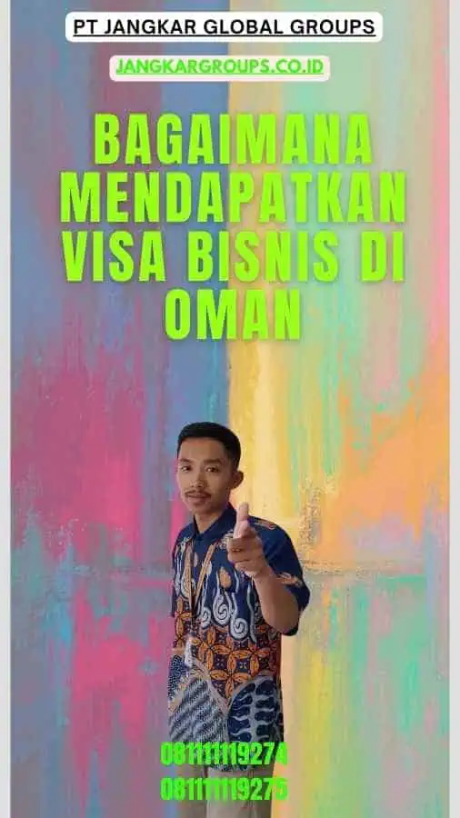 Bagaimana Mendapatkan Visa Bisnis di Oman