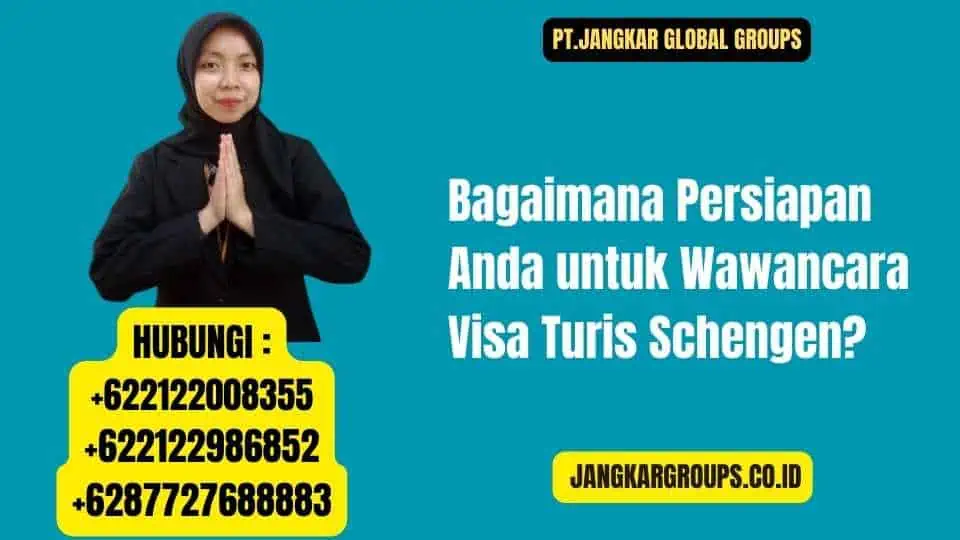 Bagaimana Persiapan Anda untuk Wawancara Visa Turis Schengen