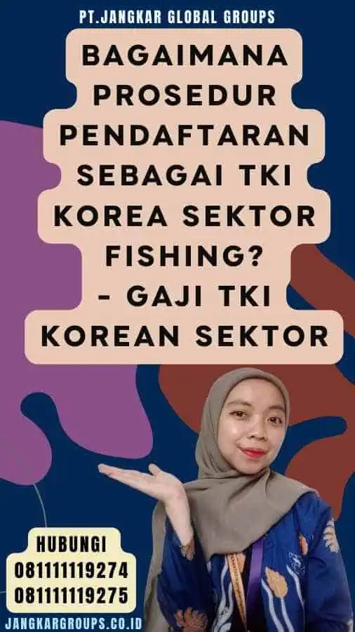 Bagaimana Prosedur Pendaftaran sebagai TKI Korea Sektor Fishing - Gaji TKI Korean Sektor