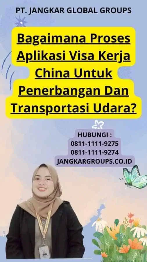 Bagaimana Proses Aplikasi Visa Kerja China Untuk Penerbangan Dan Transportasi Udara?