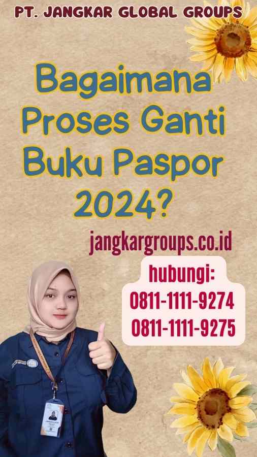 Bagaimana Proses Ganti Buku Paspor 2024