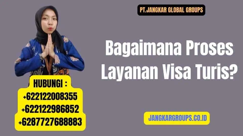 Bagaimana Proses Layanan Visa Turis