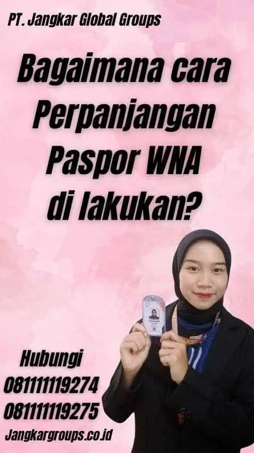 Bagaimana cara Perpanjangan Paspor WNA di lakukan?