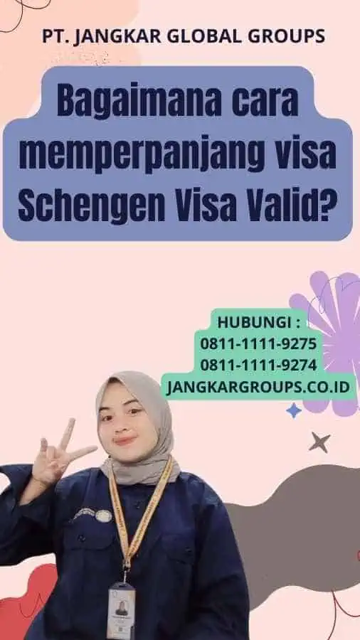 Bagaimana cara memperpanjang visa Schengen Visa Valid?