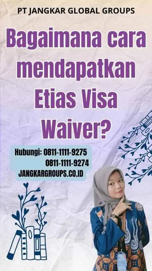 Bagaimana cara mendapatkan Etias Visa Waiver