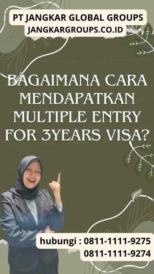 Bagaimana cara mendapatkan Multiple Entry for 3Years Visa