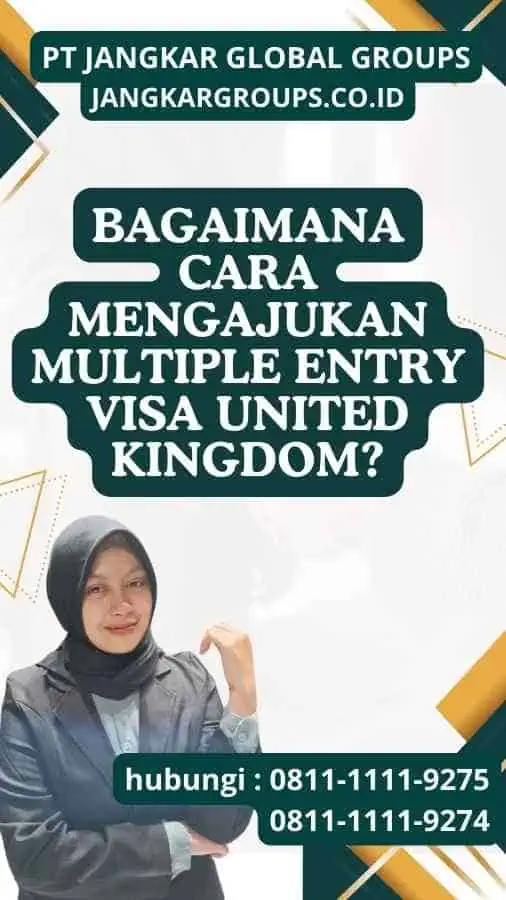 Bagaimana cara mengajukan Multiple Entry Visa United Kingdom