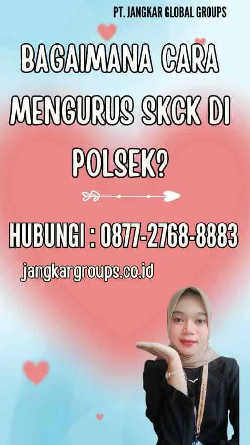 Bagaimana cara mengurus SKCK di Polsek?