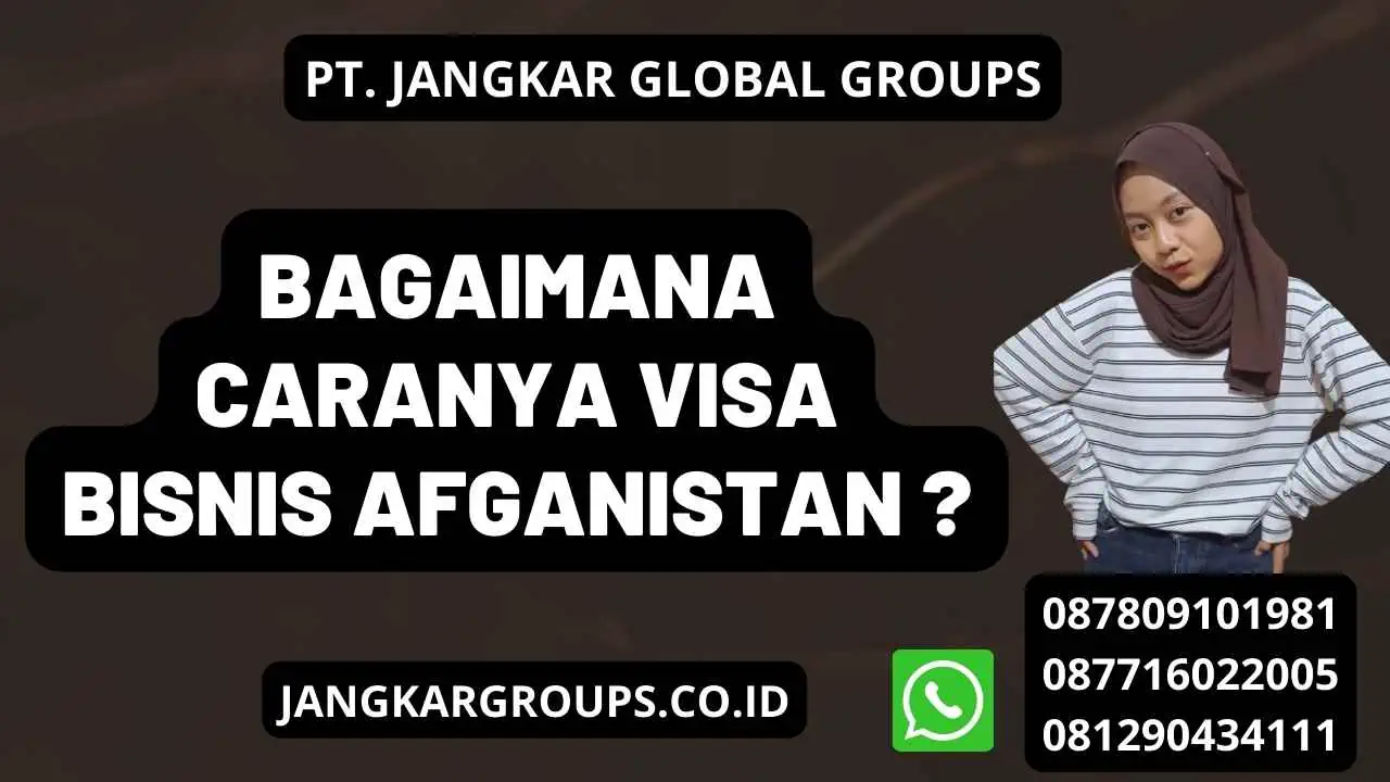 Bagaimana caranya Visa Bisnis Afganistan ?