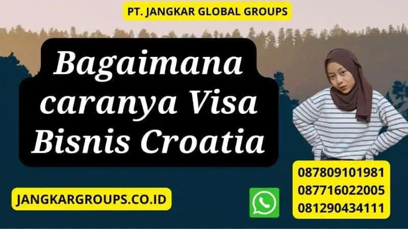 Bagaimana caranya Visa Bisnis Croatia