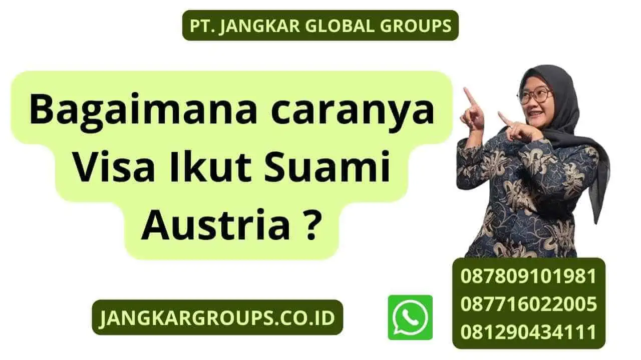 Bagaimana caranya Visa Ikut Suami Austria ?